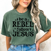 Be a Rebel Follow Jesus Tshirt or Sweatshirt